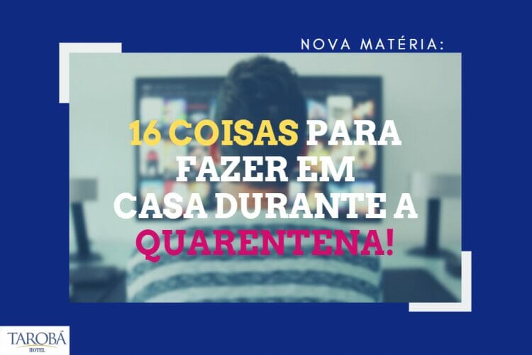 coisas para NÃO FAZER na quarentena! 