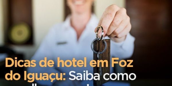 Dicas de hotel em Foz do Iguaçu