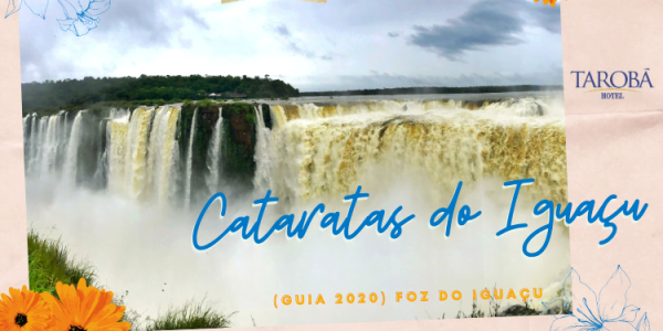 Guia 2020 Foz do Iguaçu Cataratas do Iguaçu Hotel Tarobá