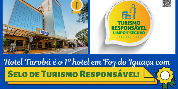 Hotel Tarobá é o 1º hotel em Foz do Iguaçu com Selo de Turismo Responsável! (2)