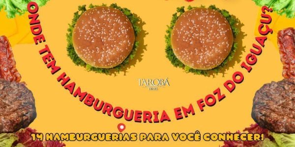 Onde tem Hamburgueria em Foz do Iguaçu 14 Hamburguerias para você conhecer!