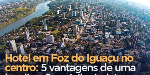 Hotel em Foz do Iguaçu no centro